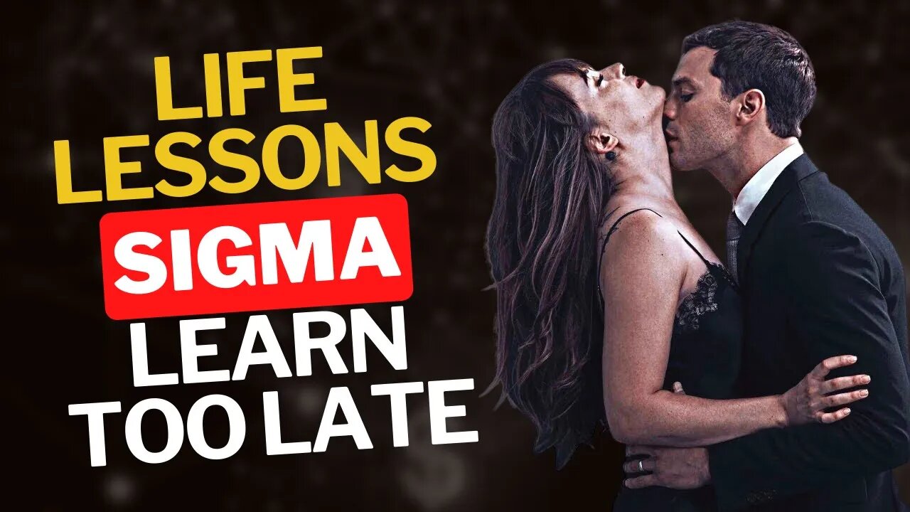 Sigma Males Regret of Not Learning 8 Life Lessons Sooner | inside sigma