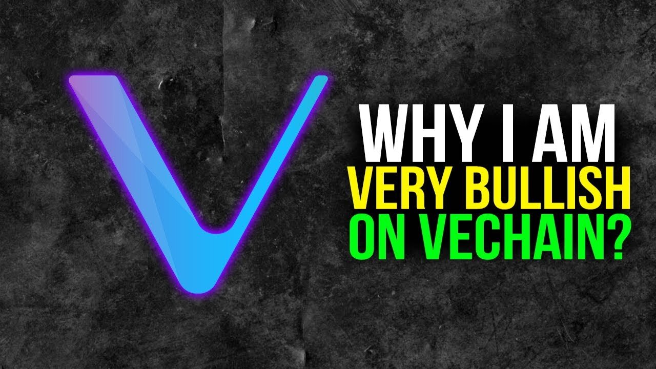 Why I am Very Bullish on VeChain - VET Cryptocurrency