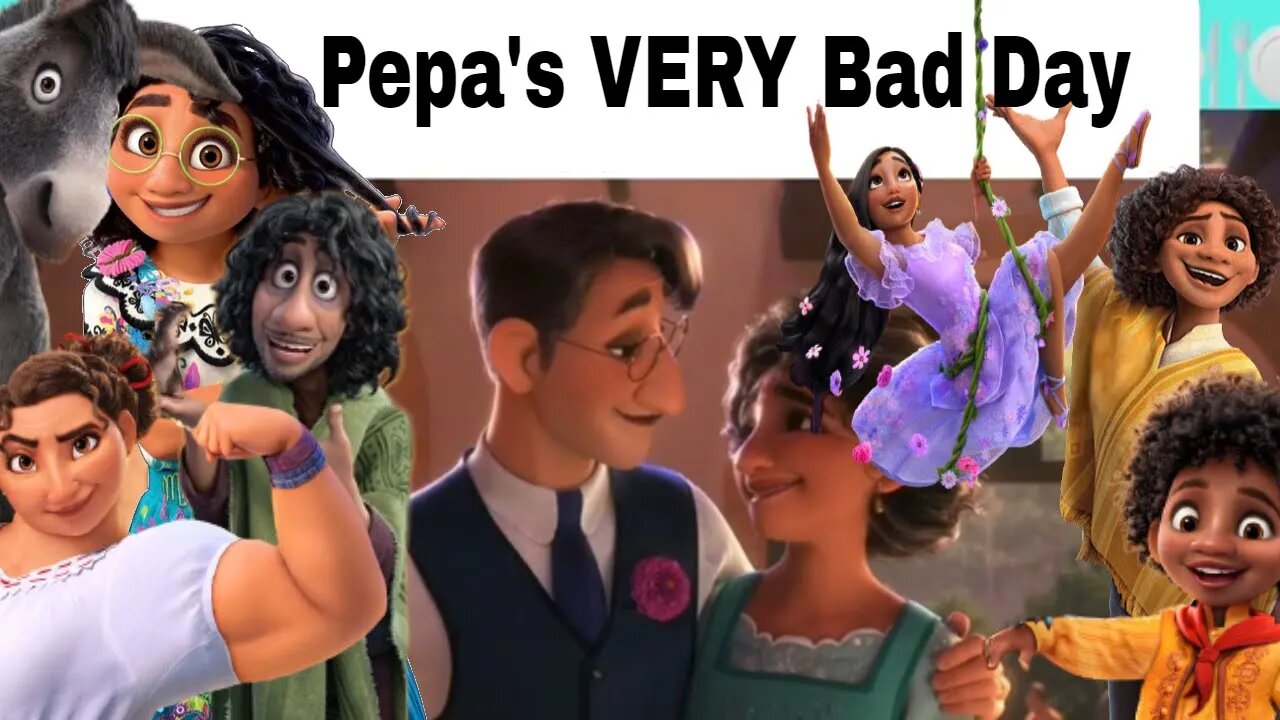 Encanto Voiceover: Pepa's Very Bad Day ⛈