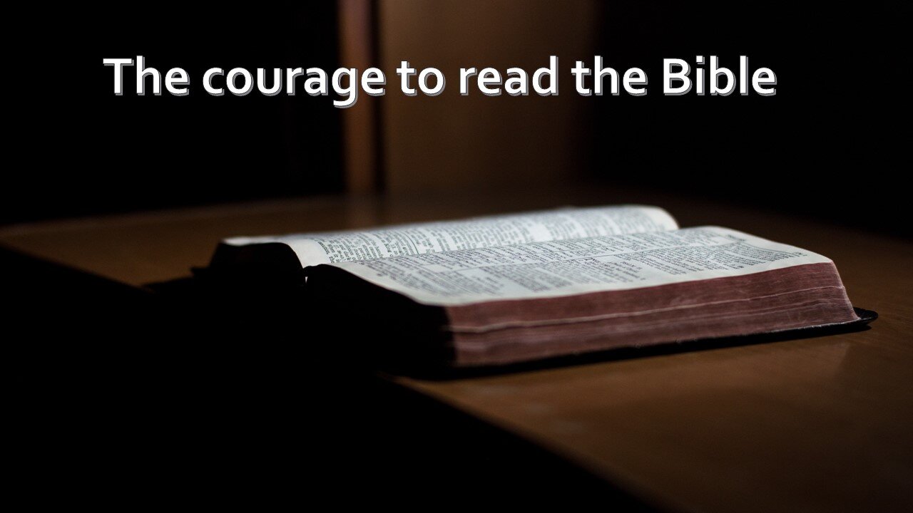 Sermon Only | The courage to read the Bible | July 26, 2023