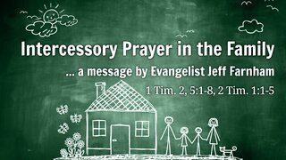 Oct. 16, 2022 - Revival AM Service - MESSAGE - Intercessory Prayer in the Family (1 Tim. 2, et. al.)