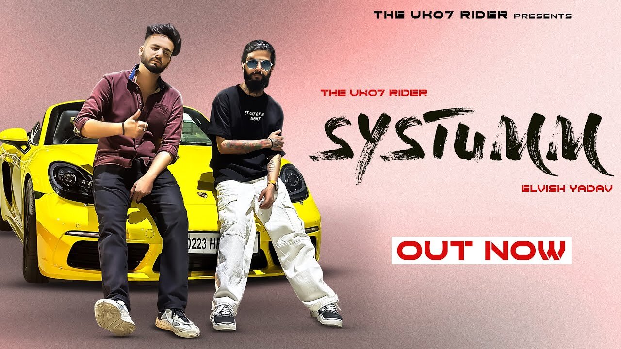 Systumm | The UK07 Rider X Elvish Yadav | Official Music Video | Sangam Vigyaanik | Dushyant Bhatli