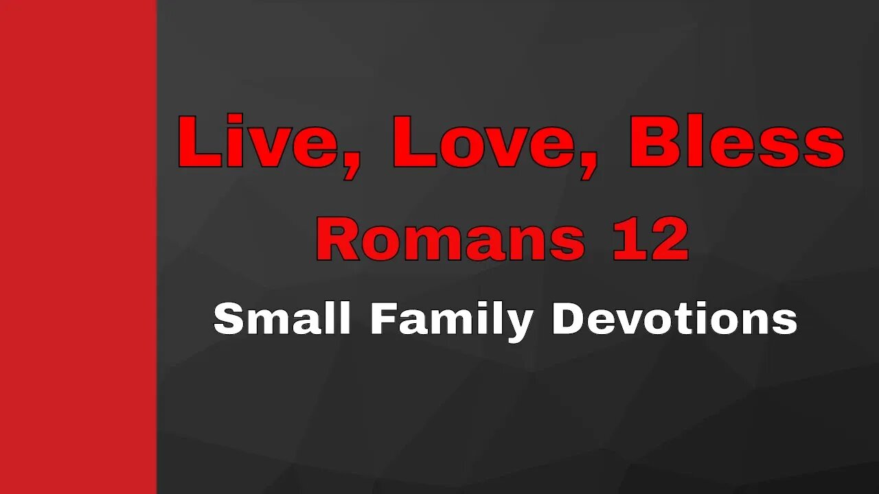 Live, Love, Bless | Small Family Adventures Devotions