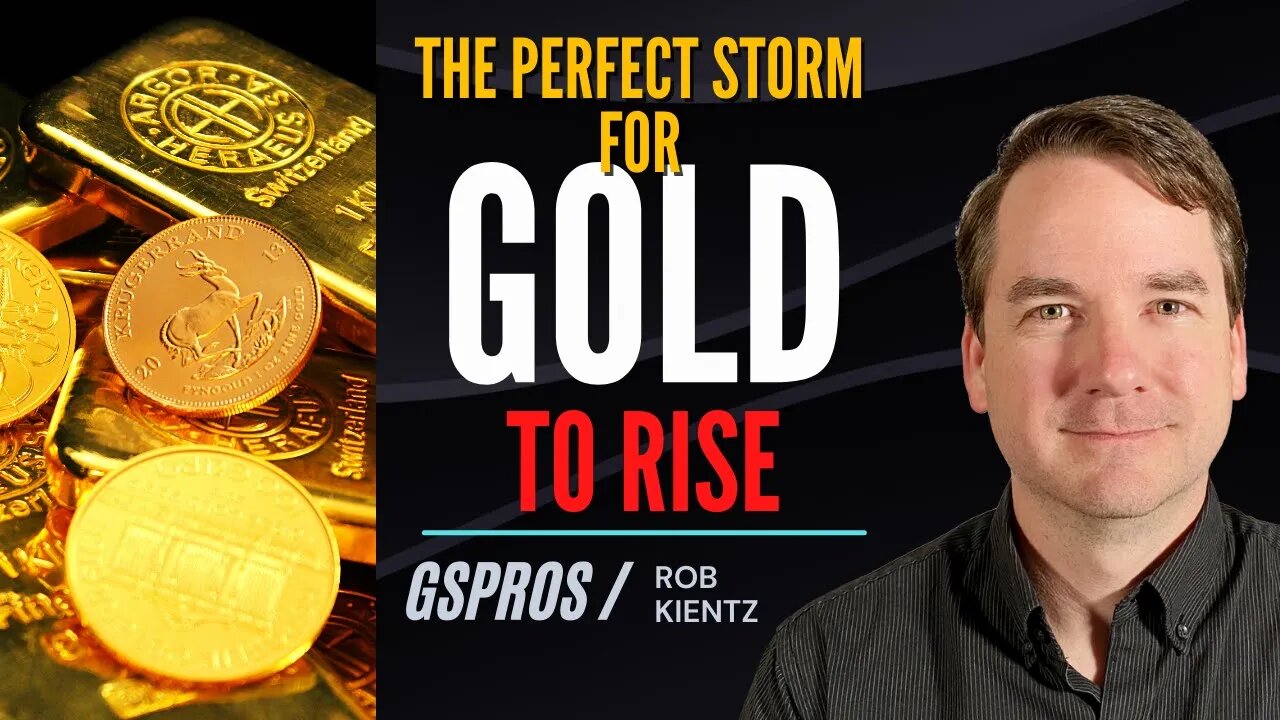 The Perfect Storm for Gold to Rise