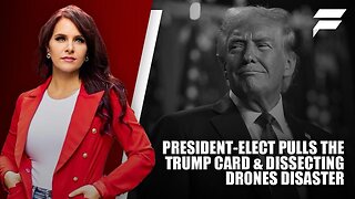 President-Elect Pulls the Trump Card & Dissecting Drones Disaster