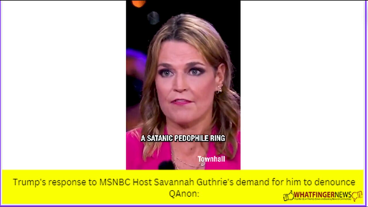 Trump's response to MSNBC Host Savannah Guthrie's demand for him to denounce QAnon: