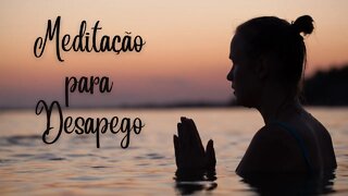 MEDITAÇÃO GUIADA DO DESAPEGO