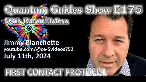 The Quantum Guides Show E175 Jimmy Blanchette – FIRST CONTACT PROTOCOL