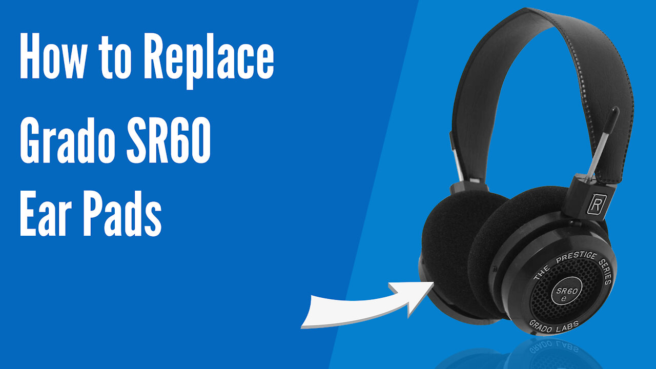 How to Replace Grado SR60 Headphones Ear Pads/Cushions | Geekria