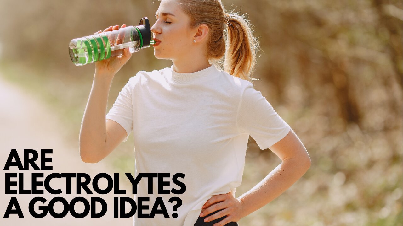 Are electrolytes a good idea?