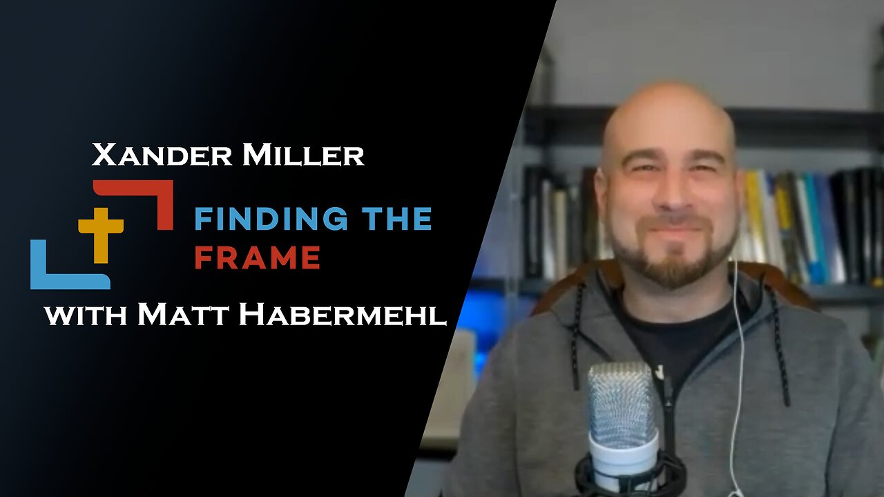 Ep. 7 Finding the Frame with Matt Habemehl