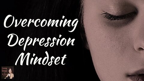 Overcoming Depression Mindset