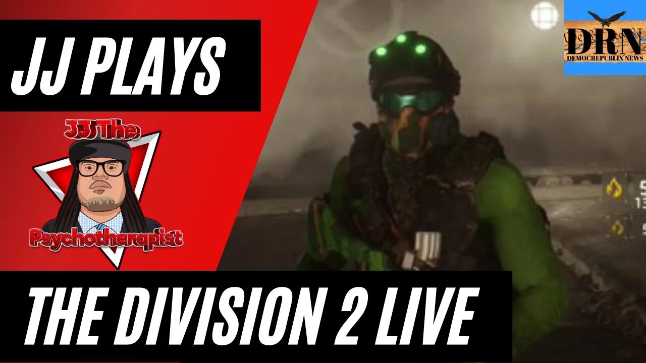 The Division 2 and News Headlines with JJ The Psychotherapist
