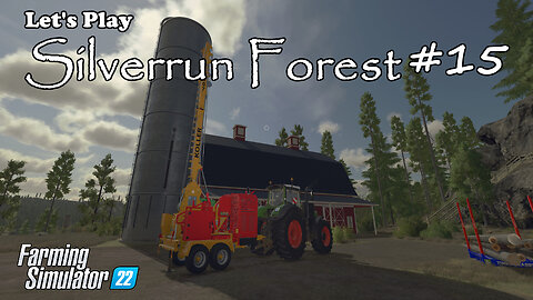 Let's Play | Silverrun Forest | #15 | Farming Simulator 22
