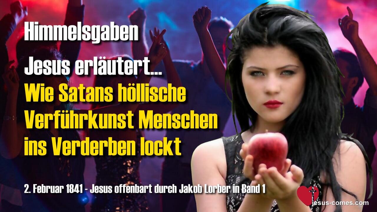 3/3 Wie Satans höllische Verführkunst Menschen ins Verderben lockt... Jesus erläutert ❤️ Himmelsgaben durch Jakob Lorber