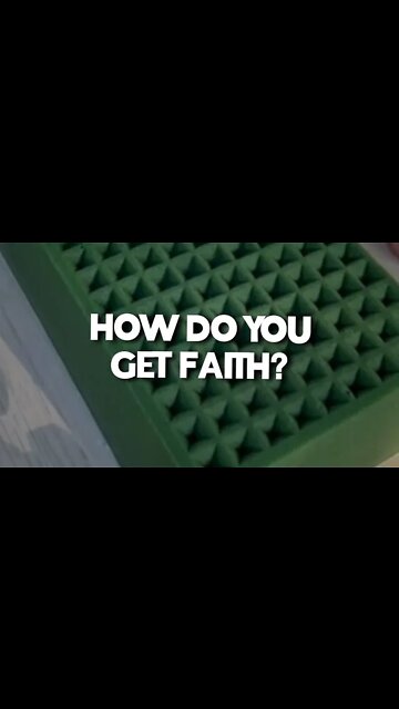 how do you get faith?