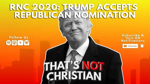 RNC 2020: Trump Accepts The Republican Nomination