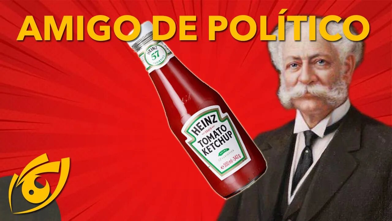 Como o ketchup Heinz usou o governo para destruir seus concorrentes