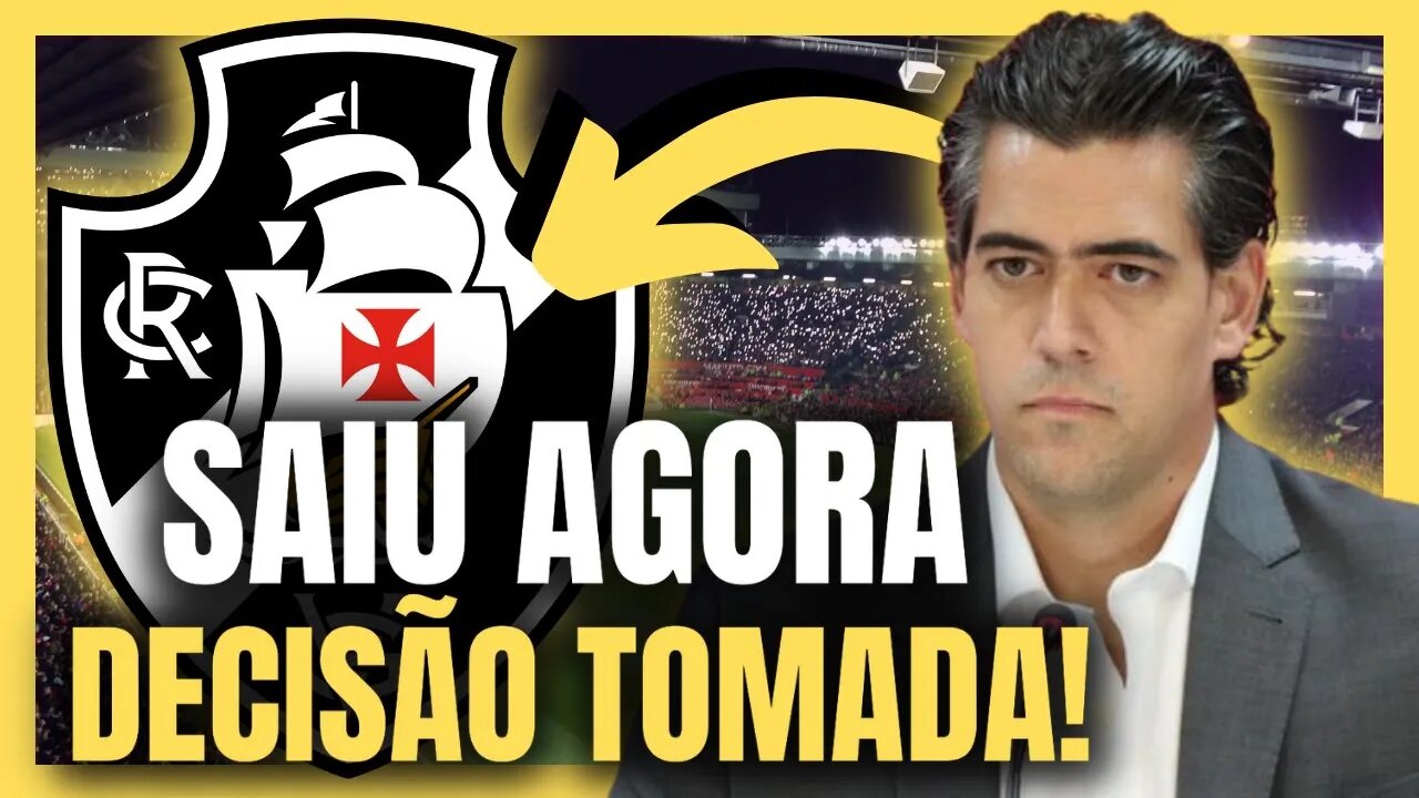 BOMBA! VAI TER MUDANÇAS! DECISÃO JÁ FOI TOMADA! NOTÍCIAS DO VASCO