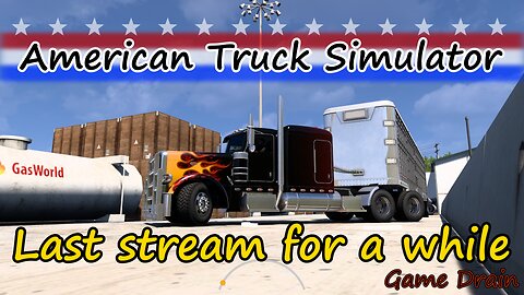 Last stream for a while - Driving truck - chill, hang out, chat