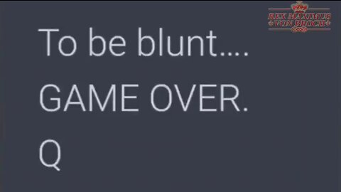 Q - GAME OVER....To be Blunt