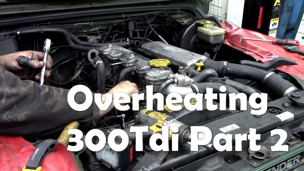 Overheating 300Tdi Defender engine. Part 2