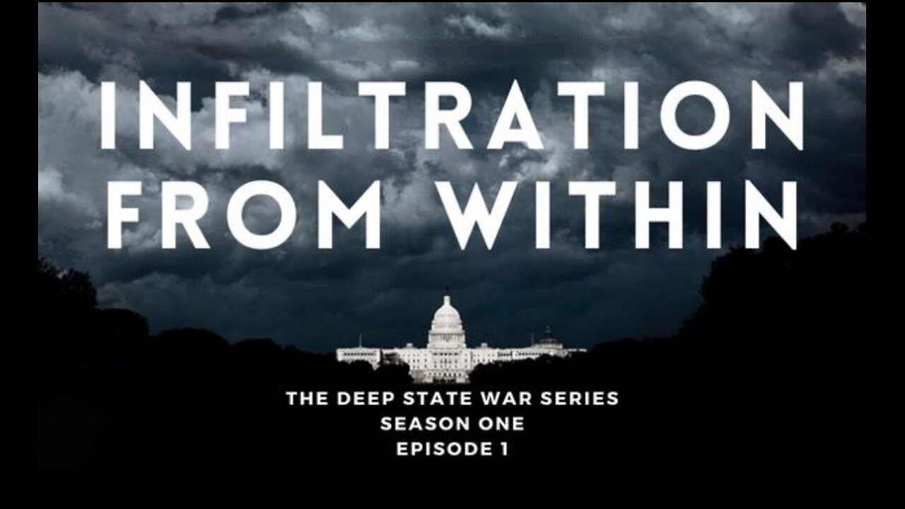 The Deep State War Series: Episode 1. Infiltration From Within Part 1 🎬