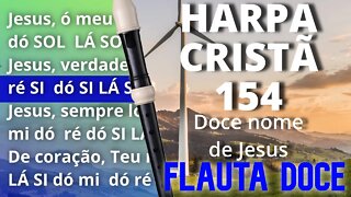 Harpa Cristã 154 - Doce nome de Jesus - Cifra melódica