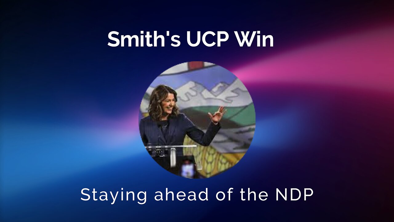 UCP's tight win and my reaction to GN's interview with Premier Smith