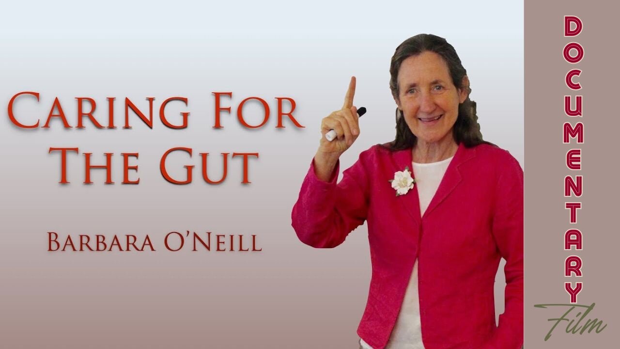 Documentary: Caring For The Gut (Barbara O'Neill)