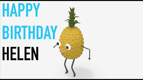 Happy Birthday HELEN! - PINEAPPLE Birthday Song