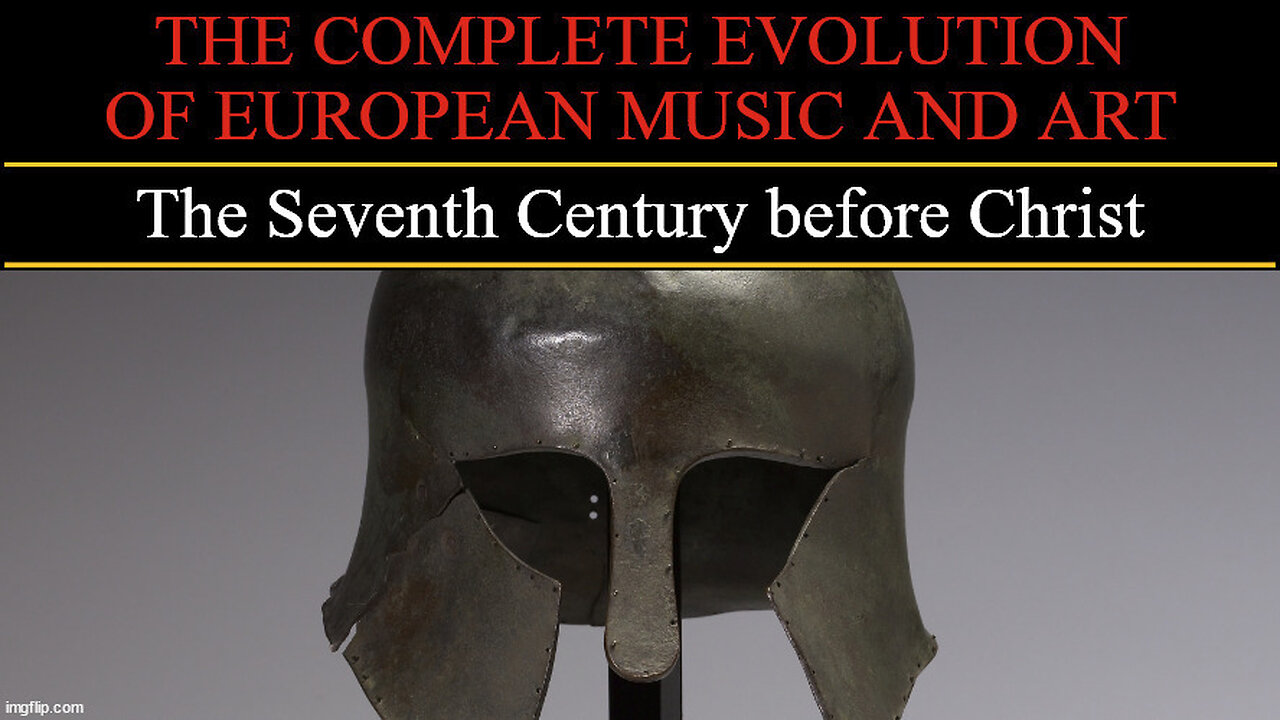 Timeline of European Art and Music - The Seventh Century BC