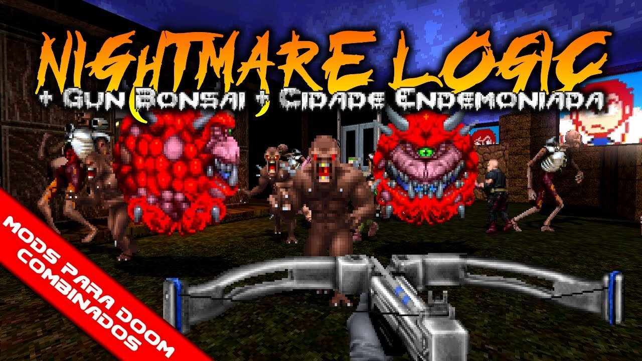 Nightmare Logic + Gun Bonsai + Cidade Endemoniada [Mods para Doom Combinados]