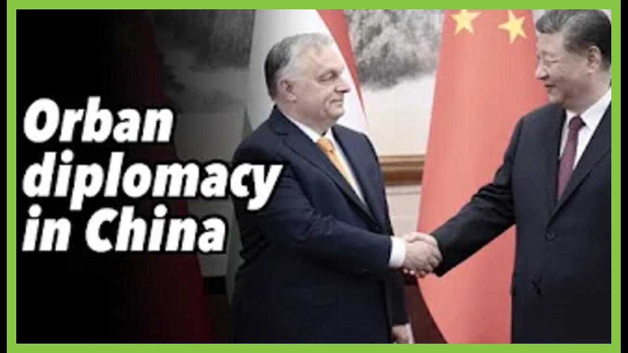 Orban diplomacy in China