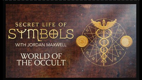 Jordan Maxwell - Secret Life of Symbols (World of the Occult)