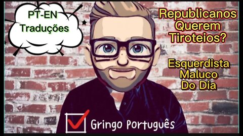 Republicanos Querem Tiroteios? [Com PT-EN Traduções]