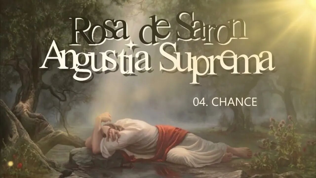 ROSA DE SARON (ANGÚSTIA SUPREMA | 1997) 04. CHANCE ヅ