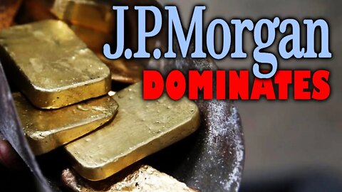 JP Morgan Dominates Gold Market