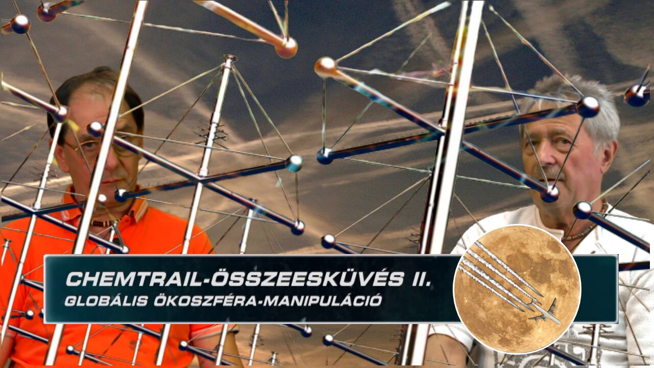 CHEMTRAIL-ÖSSZEESKÜVÉS 2 - Globális ökoszféra-manipuláció