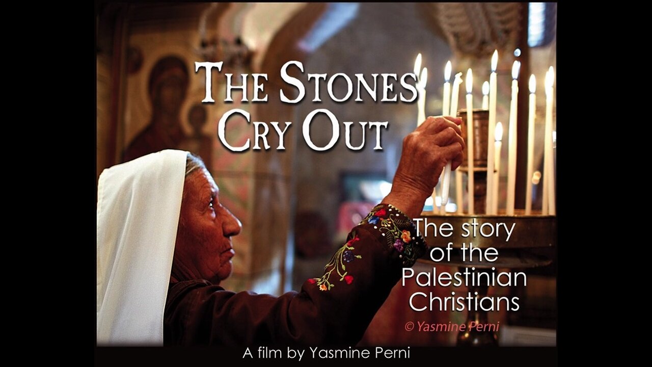 The Stones Cry Out | Palestinian Christians - A History of Oppression and Displacement