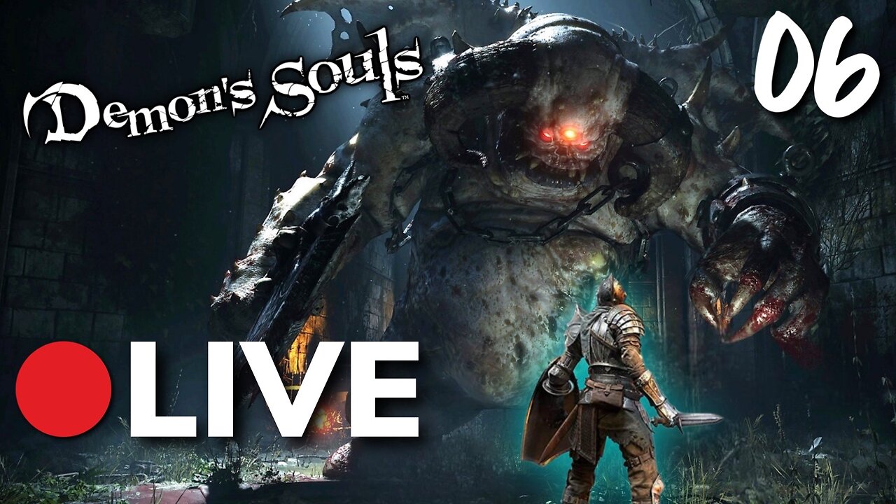 🔴LIVE - Demon's Souls Remake Play Through - Part 6