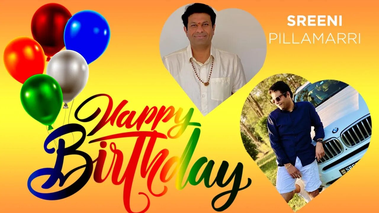 Happy Birthday Sreeni Pillamarri Ji!
