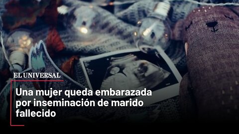 Una mujer queda embarazada por inseminación de marido fallecido