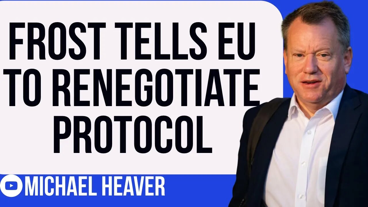 Frost Demands EU RENEGOTIATE Protocol