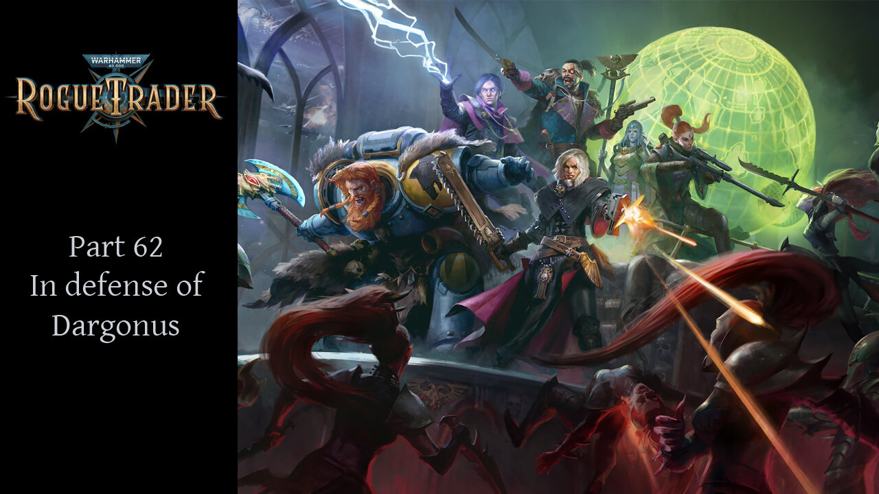 Warhammer 40k Rogue Trader Episode 62 - Sniper on Daring Difficulty