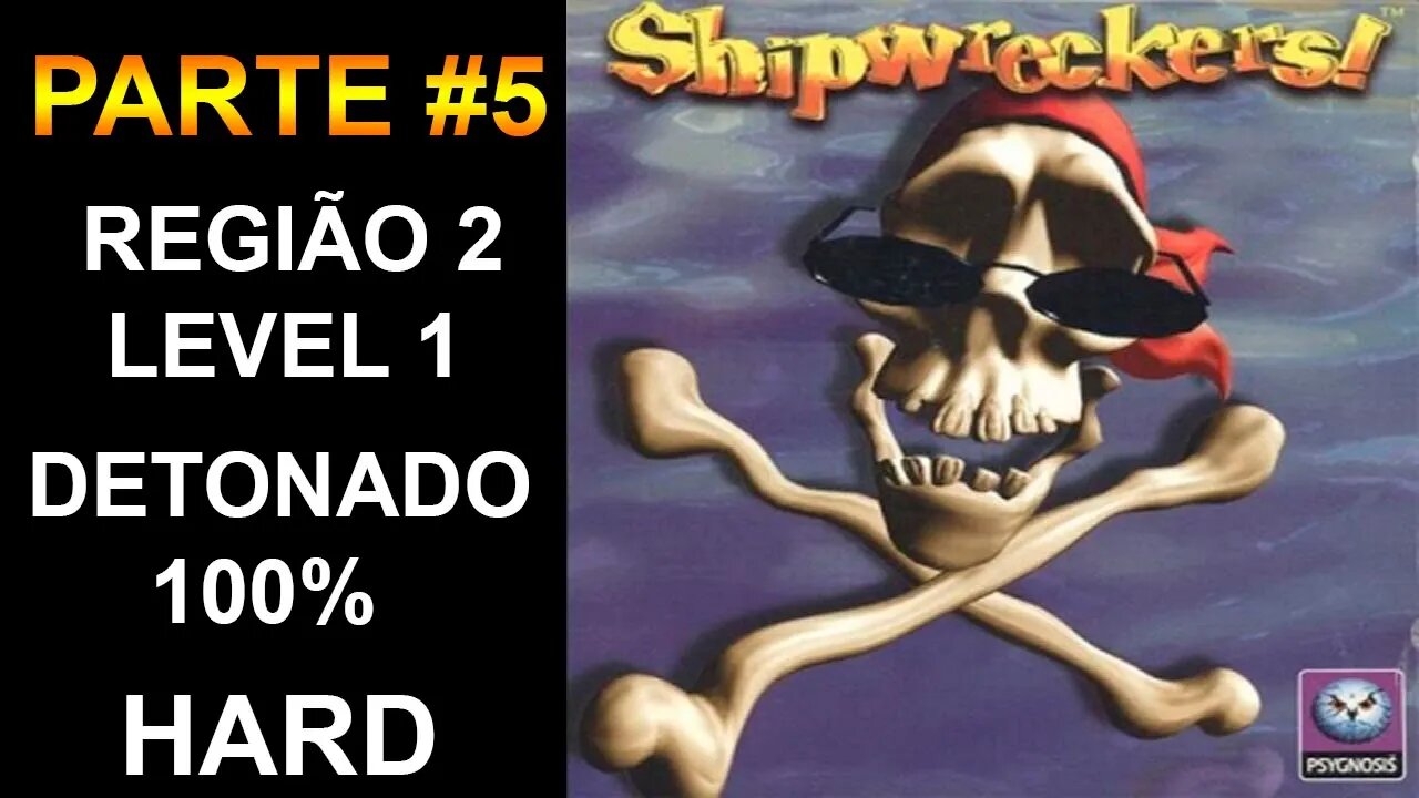 [PS1] - Shipwreckers! - [Parte 5 - Região 2 - Level 1 - HARD] - Detonado 100% - [PT-BR] - [HD]