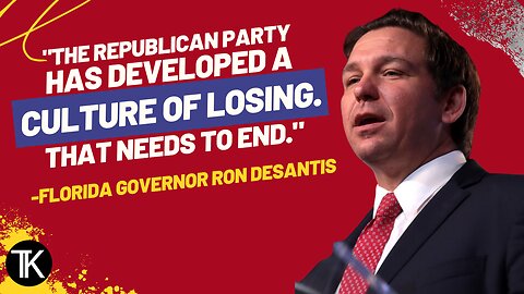 Governor Ron DeSantis: The Republican Party’s 'Culture of Losing' Needs to End