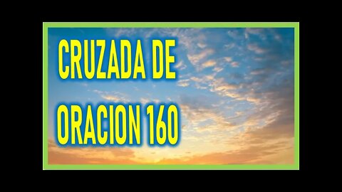 CRUZADA DE ORACION 160