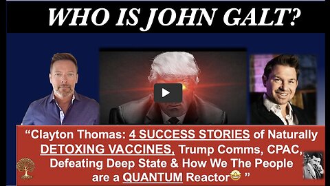 Clayton Thomas: Trump, CPAC, QUANTUM Reactor & 4 SUCCESS STORIES Naturally DETOXING VACCINES REPOST