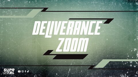 DELIVERANCE ON ZOOM | SETTING THE CAPTIVES FREE